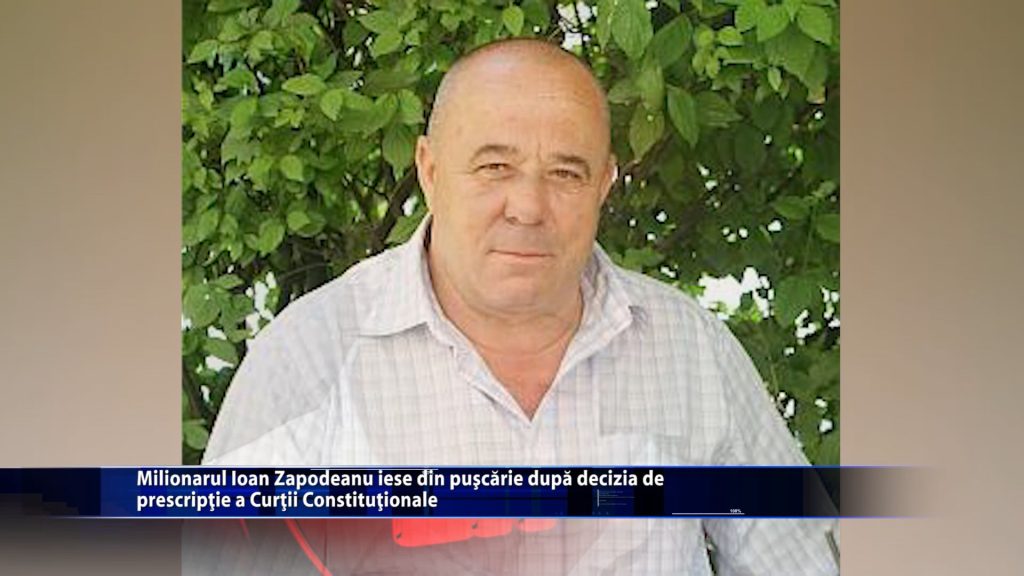 Milionarul Ioan Zapodeanu iese din puscarie dupa decizia de prescriptie a Curtii Constitutionale