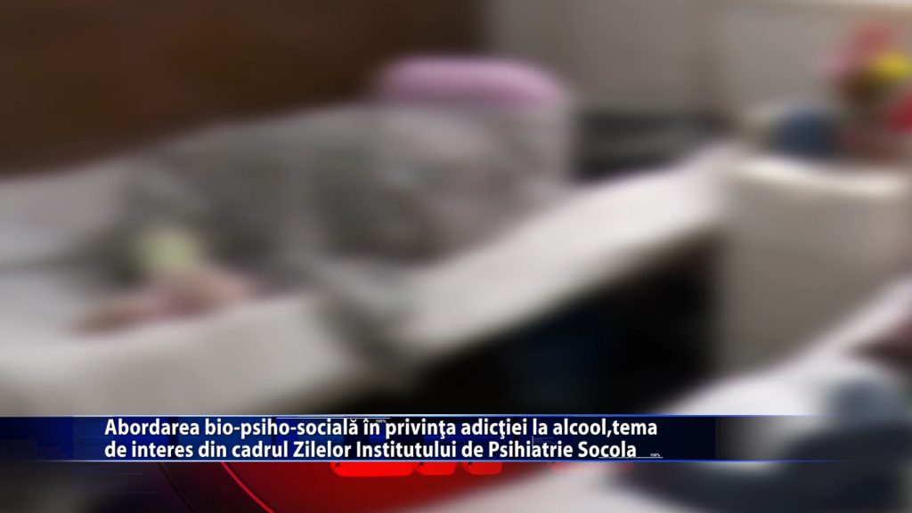 Abordarea bio-psiho-socială în privința adicției de alcool, tema de interes din cadrul Zilelor Institutului de Psihiatrie Socola