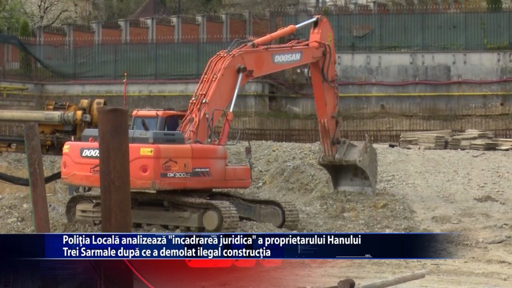 Politia Locala analizeaza „incadrarea juridica” a proprietarului Hanului Trei Sarmale dupa ce a demolat ilegal constructia