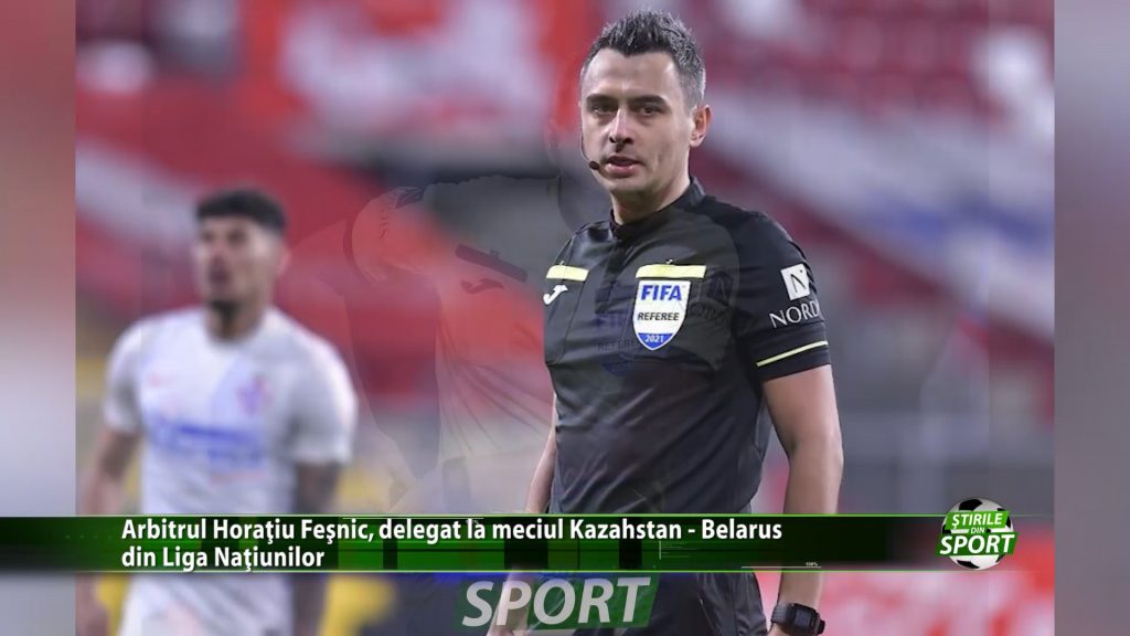 Arbitrul Horatiu Fesnic, delegat la meciul Kazahstan – Belarus din Liga Natiunilor