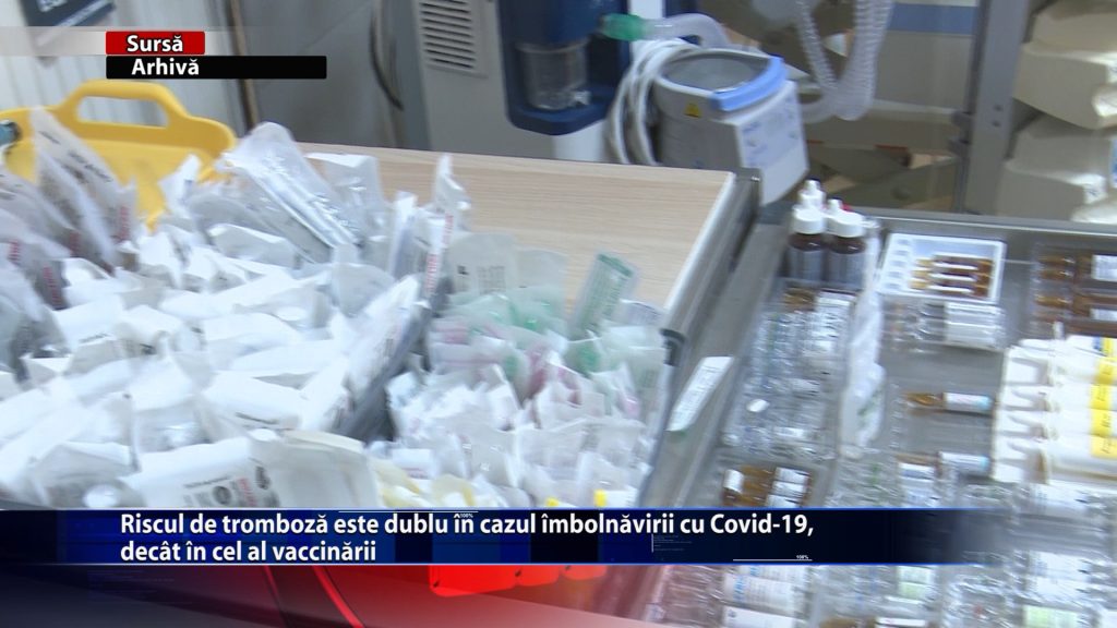 Riscul de tromboză este dublu în cazul îmbolnăvirii cu Covid-19, decât în cel al vaccinării