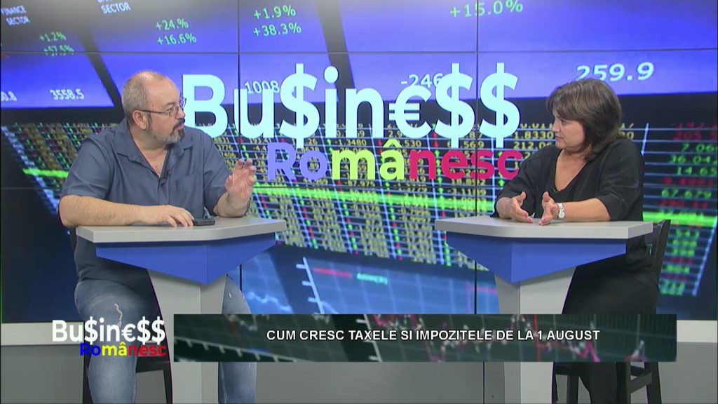 BUSINESS ROMÂNESC / CUM CRESC TAXELE ȘI IMPOZITELE DE LA 1 AUGUST