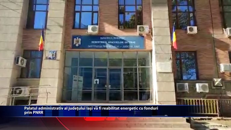 Palatul Administrativ al judetului Iasi va fi reabilitat energetic cu fonduri prin PNRR