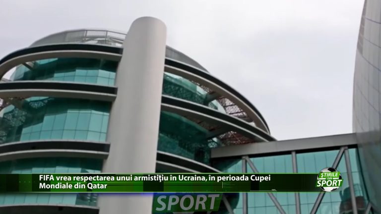 FIFA vrea respectarea unui armistitiu în Ucraina, în perioada Cupei Mondiale din Qatar