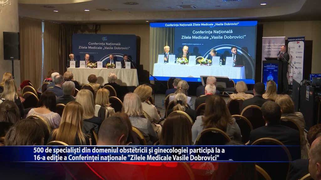 500 de specialisti din domeniul obstetricii si ginecologiei participa la a 16-a editie a Conferintei nationale „Zilele Medicale Vasile Dobrovici”