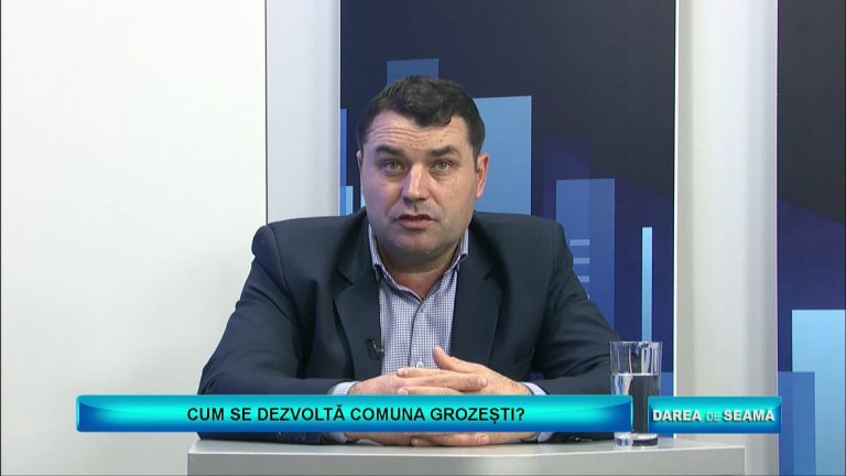 DAREA DE SEAMĂ / CUM SE DEZVOLTĂ COMUNA GROZEȘTI?