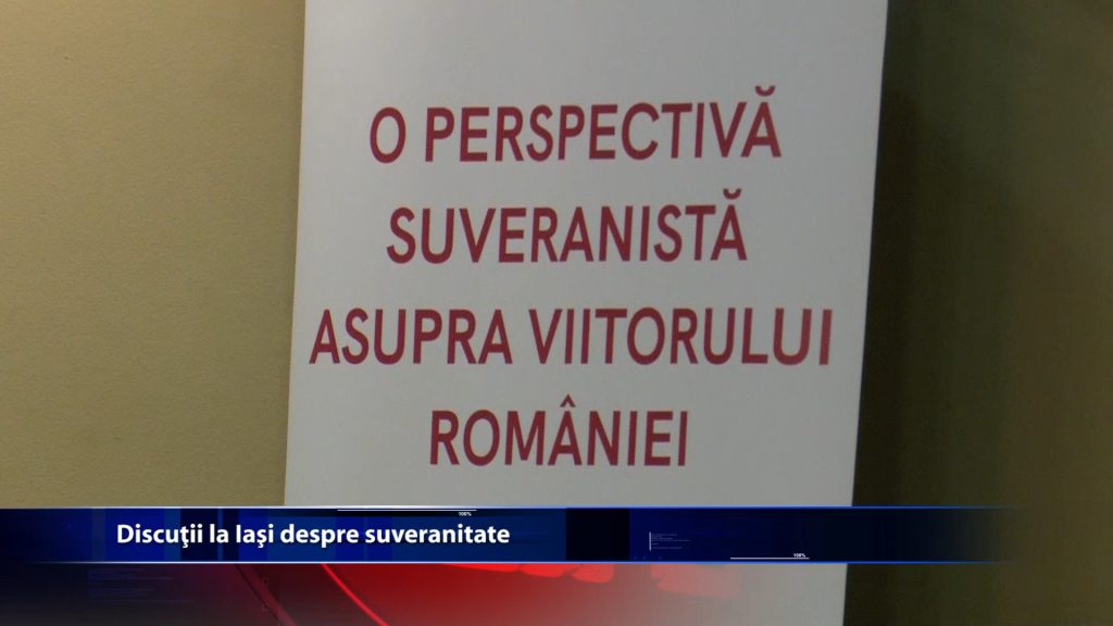 DISCUTII LA IASI DESPRE SUVERANITATE