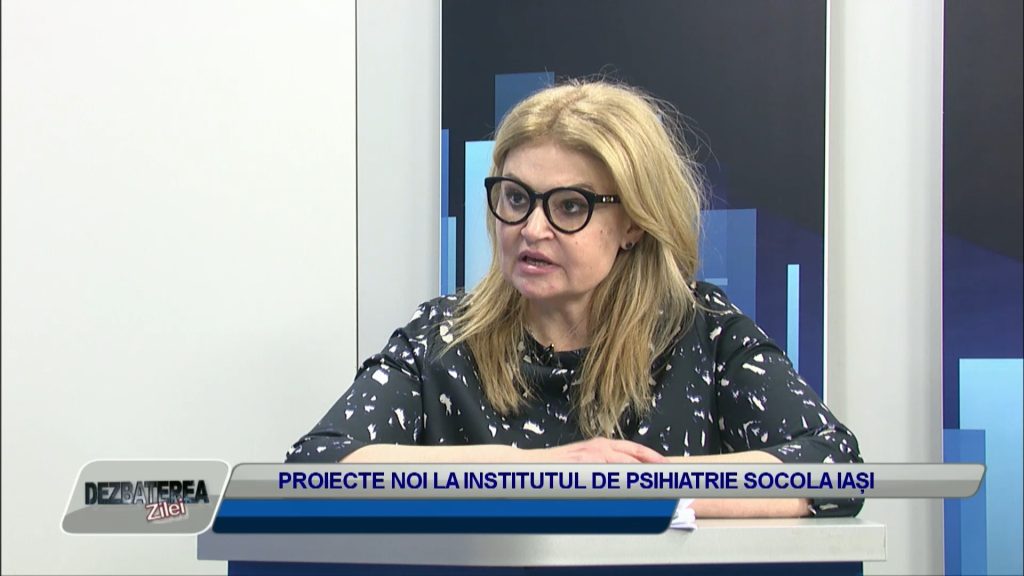 DEZBATEREA ZILEI / PROIECTE NOI LA INSTITUTUL DE PSIHIATRIE SOCOLA IAȘI