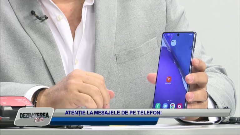 DEZBATEREA ZILEI / ATENȚIE LA MESAJELE DE PE TELEFON!