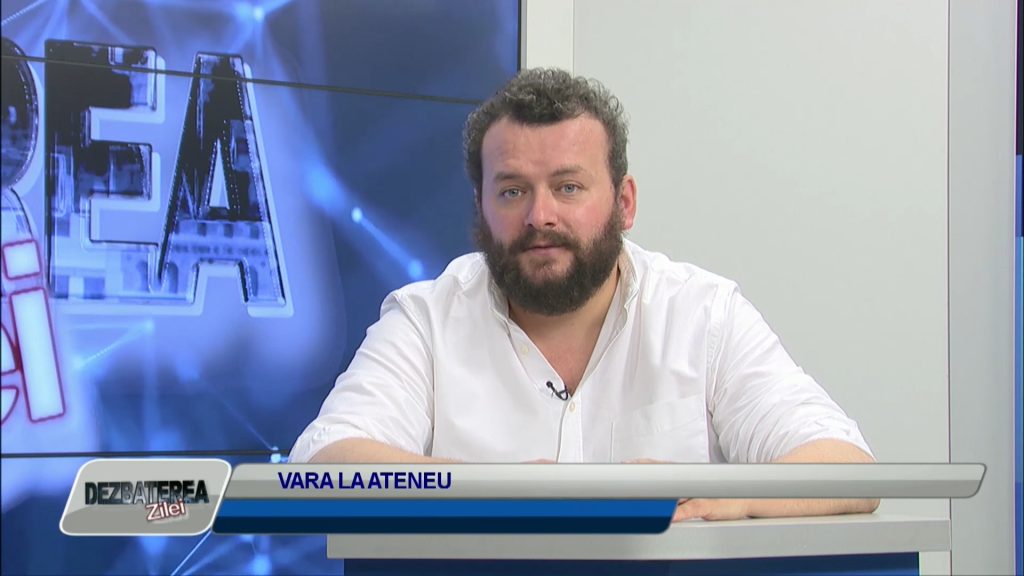 DEZBATEREA ZILEI / VARA LA ATENEU