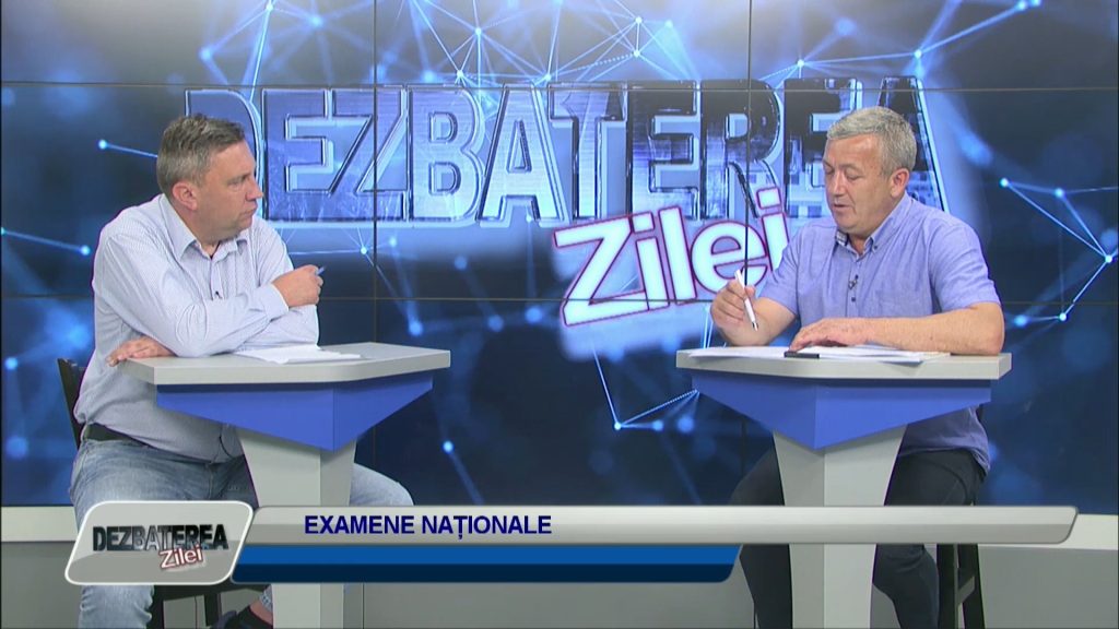 DEZBATEREA ZILEI / EXAMENE NAȚIONALE
