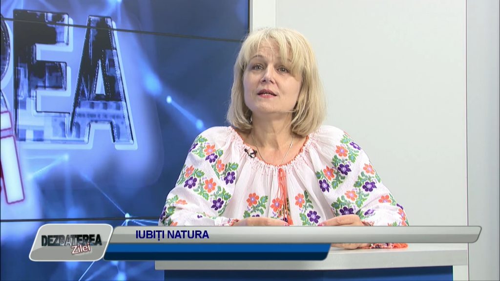 DEZBATEREA ZILEI / IUBIȚI NATURA