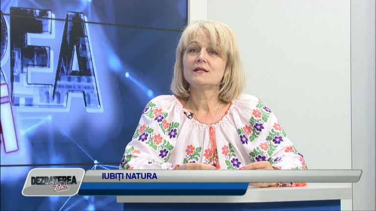 DEZBATEREA ZILEI / IUBIȚI NATURA