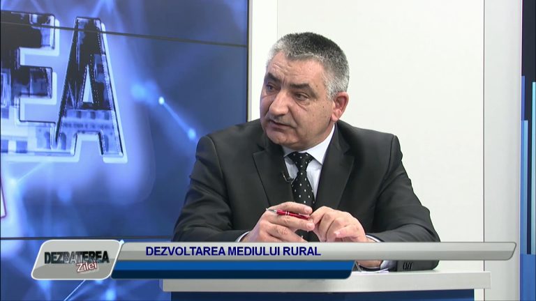 DEZBATEREA ZILEI / DEZVOLTAREA MEDIULUI RURAL