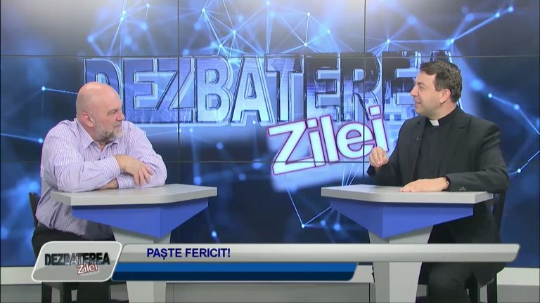 DEZBATEREA ZILEI / PAȘTE FERICIT!