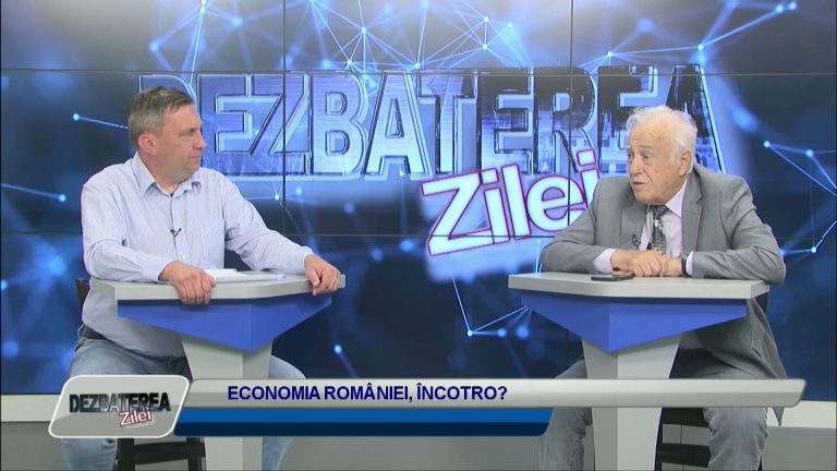 DEZBATEREA ZILEI / ECONOMIA ROMÂNIEI, ÎNCOTRO?