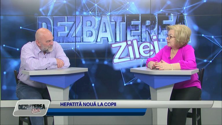 DEZBATEREA ZILEI / HEPATITA NOUĂ LA COPII