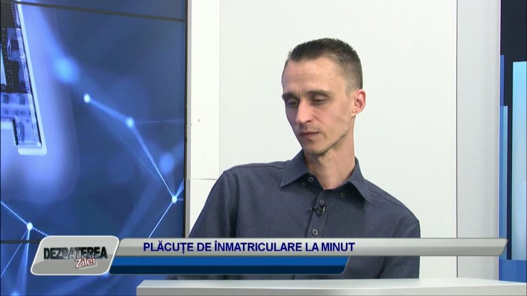 DEZBATEREA ZILEI / PLĂCUȚE DE ÎNMATRICULARE LA MINUT