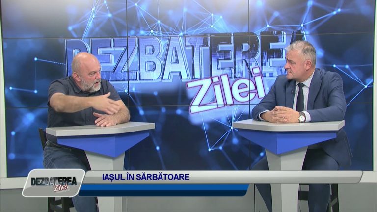 DEZBATEREA ZILEI / IAȘUL ÎN SĂRBĂTOARE