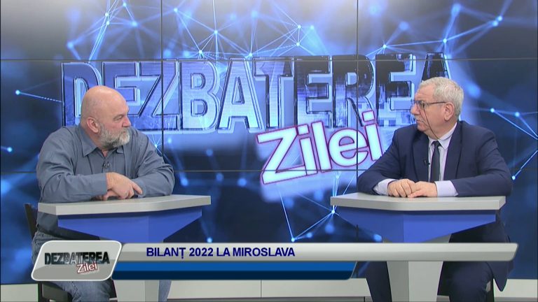 DEZBATEREA ZILEI / BILANȚ 2022 LA COMUNA MIROSLAVA