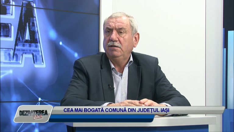 DEZBATEREA ZILEI / CEA MAI BOGATĂ COMUNĂ DIN JUDEȚUL IAȘI