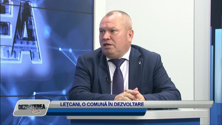 DEZBATEREA ZILEI / LEȚCANI, O COMUNĂ ÎN DEZVOLTARE