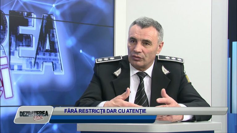 DEZBATEREA ZILEI / FĂRĂ RESTRICȚII DAR CU ATENȚIE