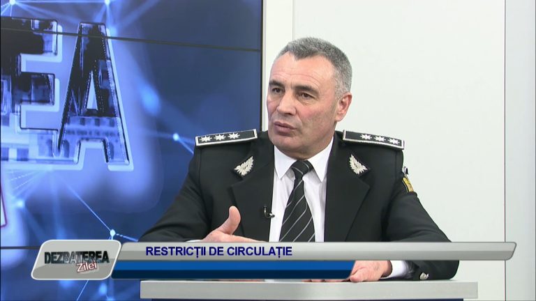 DEZBATEREA ZILEI / RESTRICȚII DE CIRCULAȚIE