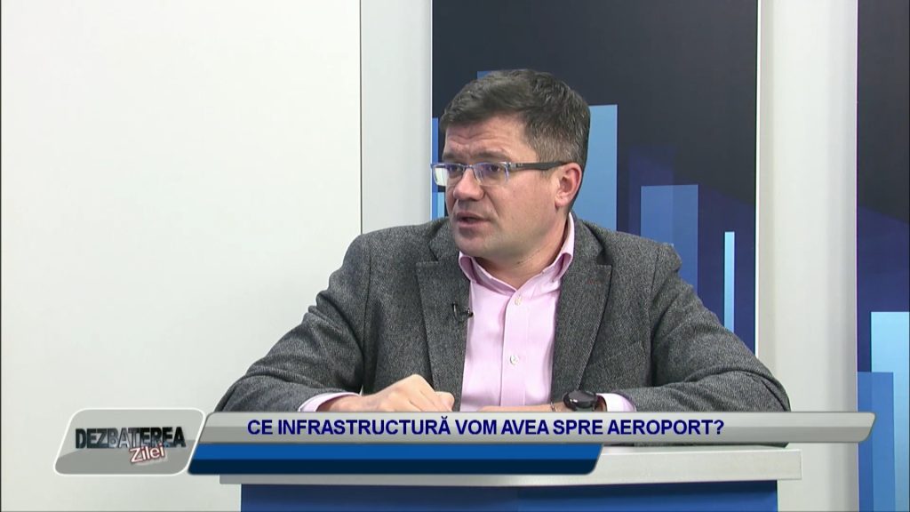 DEZBATEREA ZILEI / CE INFRASTRUCTURĂ VOM AVEA SPRE AEROPORT?