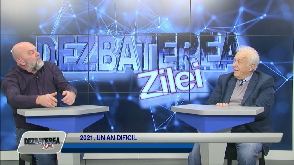 DEZBATEREA ZILEI / 2021, UN AN DIFICIL