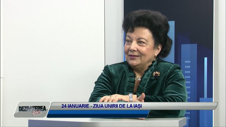 DEZBATEREA ZILEI / 24 IANUARIE – ZIUA UNIRII DE LA IAȘI