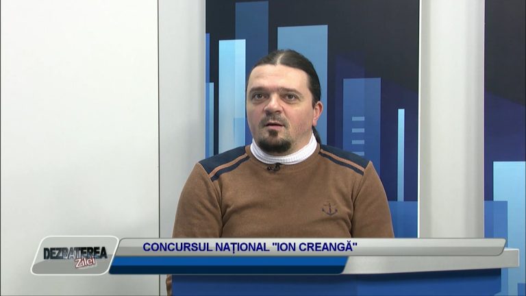 DEZBATEREA ZILEI / Concursul Naţional „Ion Creangă”