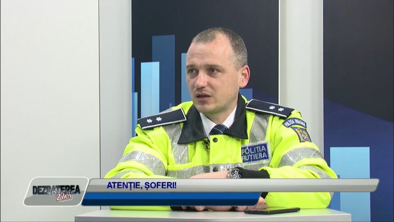 DEZBATEREA ZILEI / ATENȚIE, ȘOFERI!
