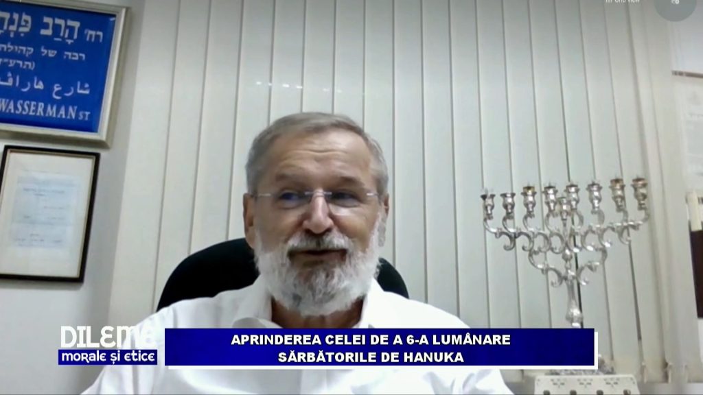 DILEME MORALE ȘI ETICE / APRINDEREA CELEI DE A 6-A LUMÂNARE -SĂRBĂTORILE DE HANUKA