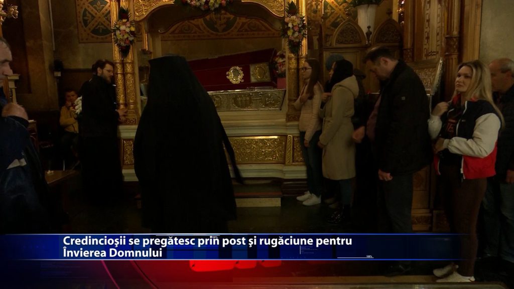 Credinciosii se pregatesc prin post si rugaciune pentru Invierea Domnului