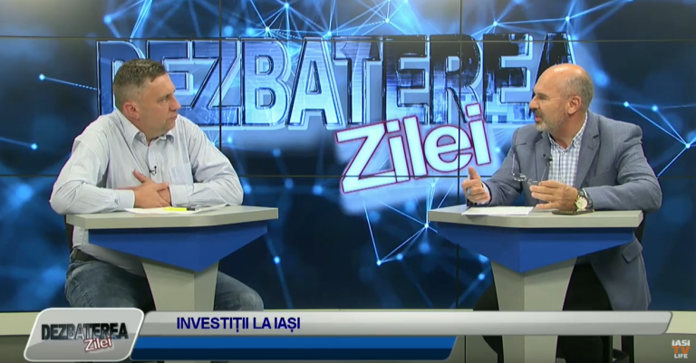 DEZBATEREA ZILEI | INVESTIȚII LA IAȘI