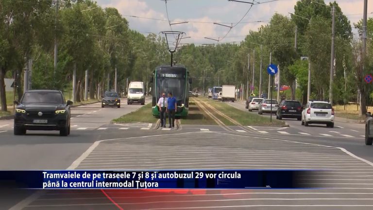 Tramvaiele de pe traseele 7 si 8 si autobuzul 29 vor circula pana la centrul intermodal Tutora