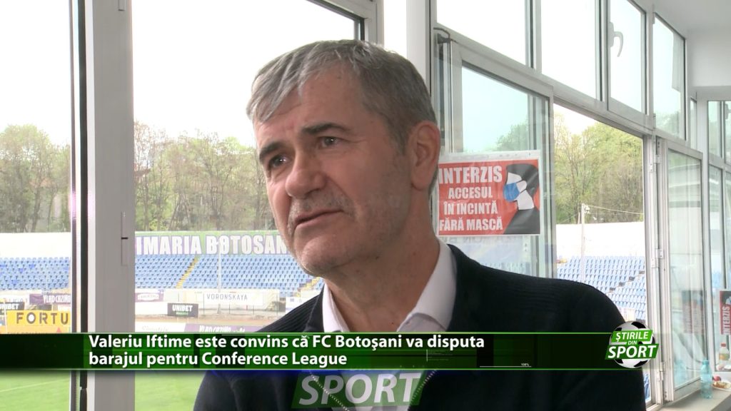 Valeriu Iftime este convins ca FC Botosani va disputa barajul pentru Conference League