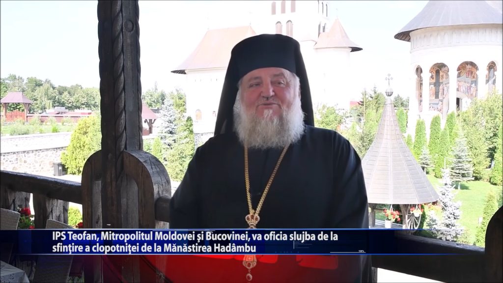 IPS Teofan, Mitropolitul Moldovei si Bucovinei, va oficia slujba de la sfintire a clopotnitei de la Manastirea Hadambu