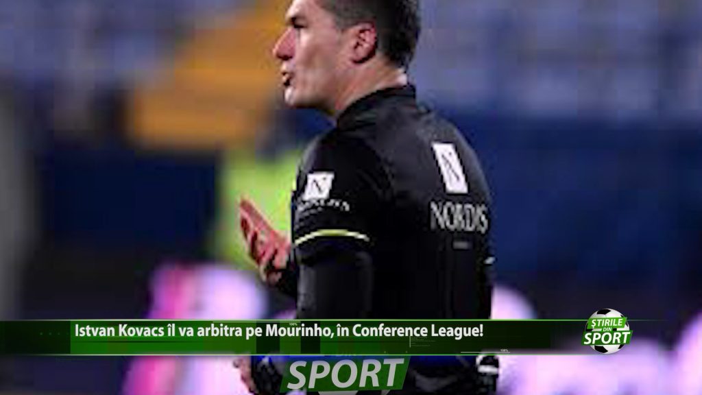 Istvan Kovacs îl va arbitra pe Mourinho, în Conference League!