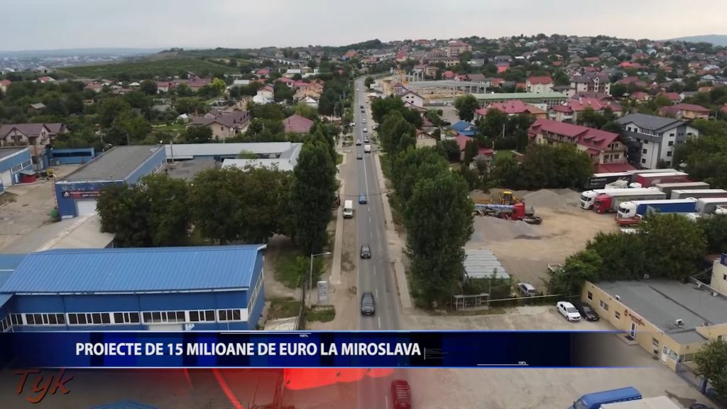 PROIECTE DE 15 MILIOANE DE EURO LA MIROSLAVA