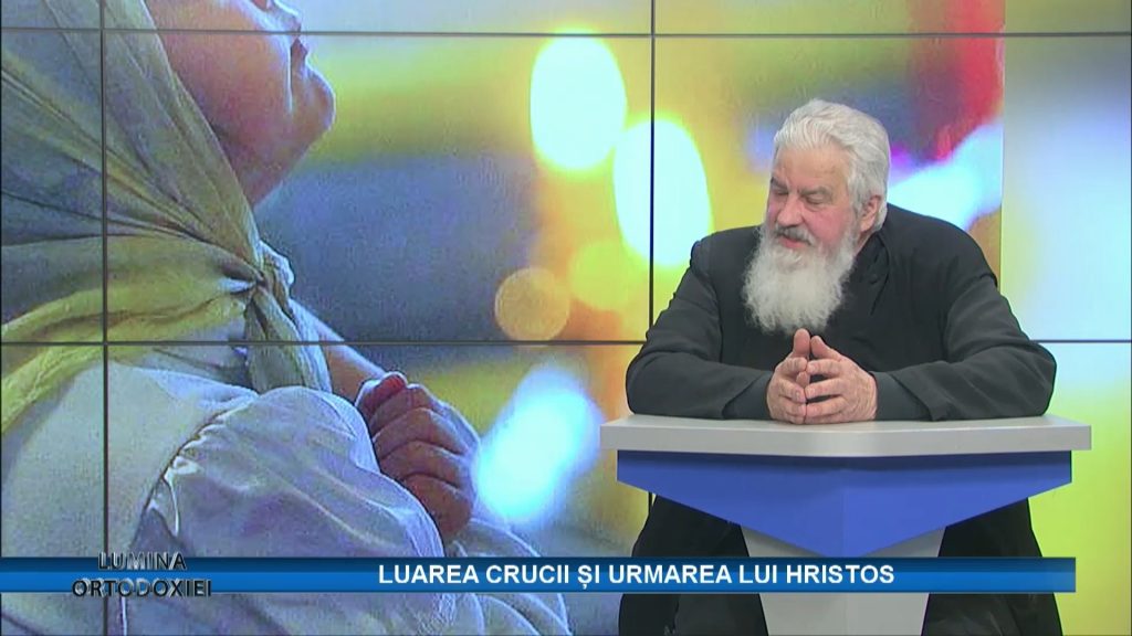 LUMINA ORTODOXIEI / LUAREA CRUCII ȘI URMAREA LUI HRISTOS