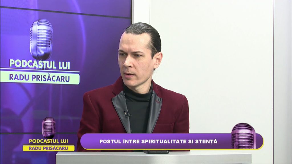 PODCASTUL LUI RADU PRISĂCARU / POSTUL ÎNTRE SPIRITUALITATE ȘI ȘTIINȚĂ