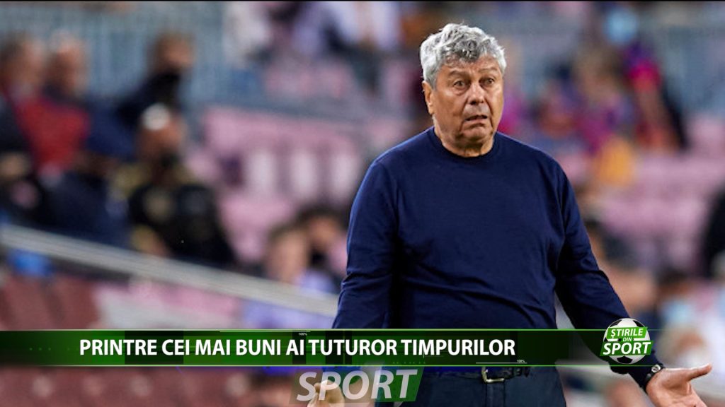 MIRCEA LUCESCU ESTE PRINTRE CEI MAI BUNI ANTRENORI AI TUTUROR TIMPURILOR