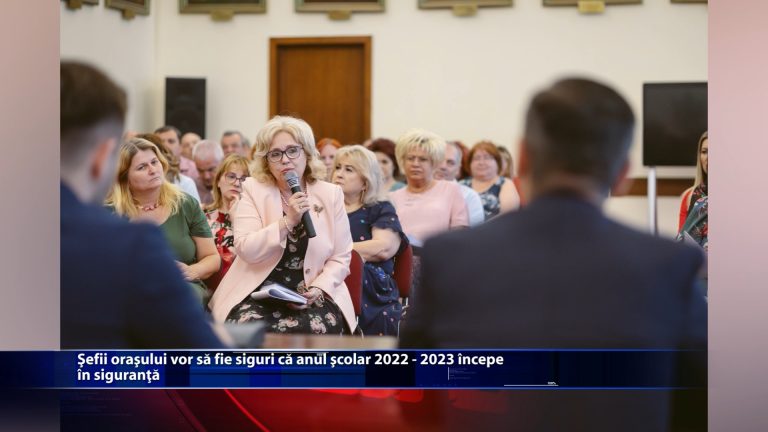 Sefii orasului vor sa fie siguri ca anul scolar 2022 – 2023 incepe in siguranta