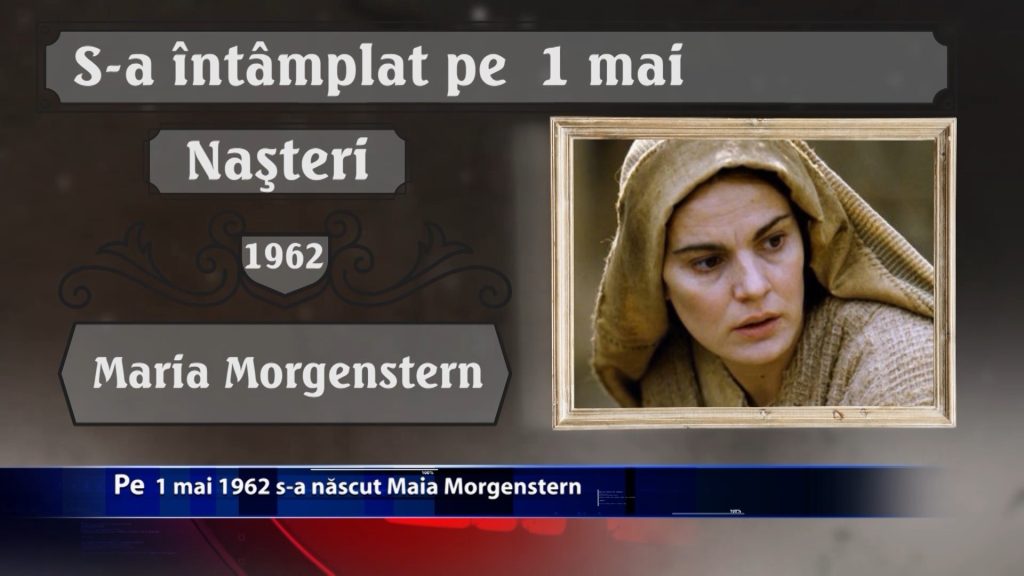 Pe 1 mai 1962 s-a nascut Maia Morgenstern