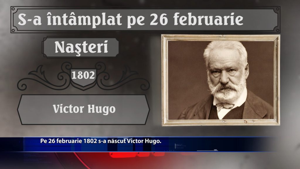 Pe 26 februarie 1802 s-a nascut Victor Hugo