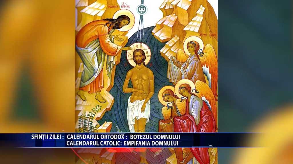 Sfintii zilei: Calendar ortodox: Botezul Domnului Calendar catolic: Epifania Domnului