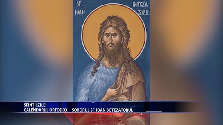 Sfintii zilei: Calendar ortodox: Soborul Sf. Ioan Botezatorul Calendar catolic: Sf. Lucian din Antiohia