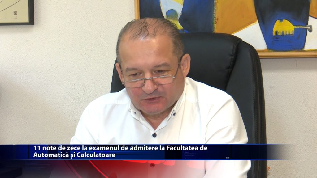 11 note de zece la examenul de admitere la Facultatea de Automatica si Calculatoare